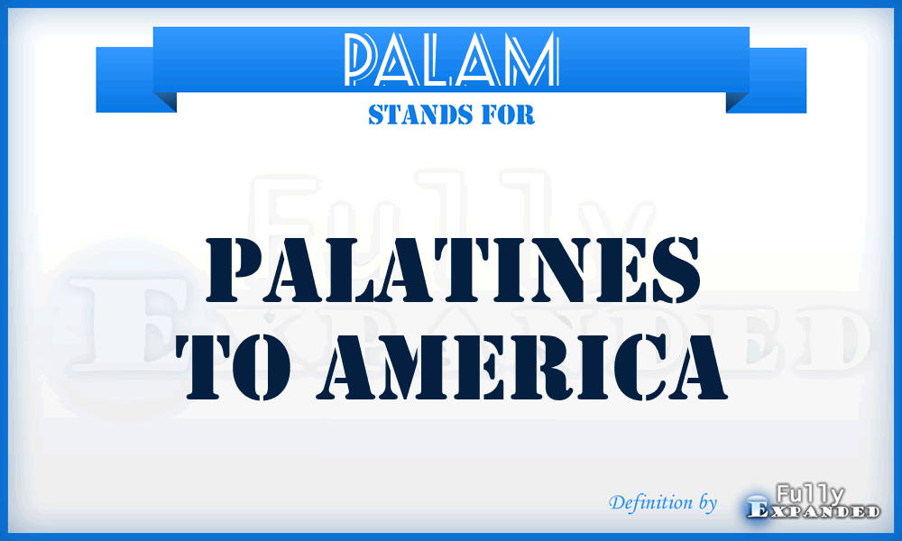 PALAM - PALatines to AMerica