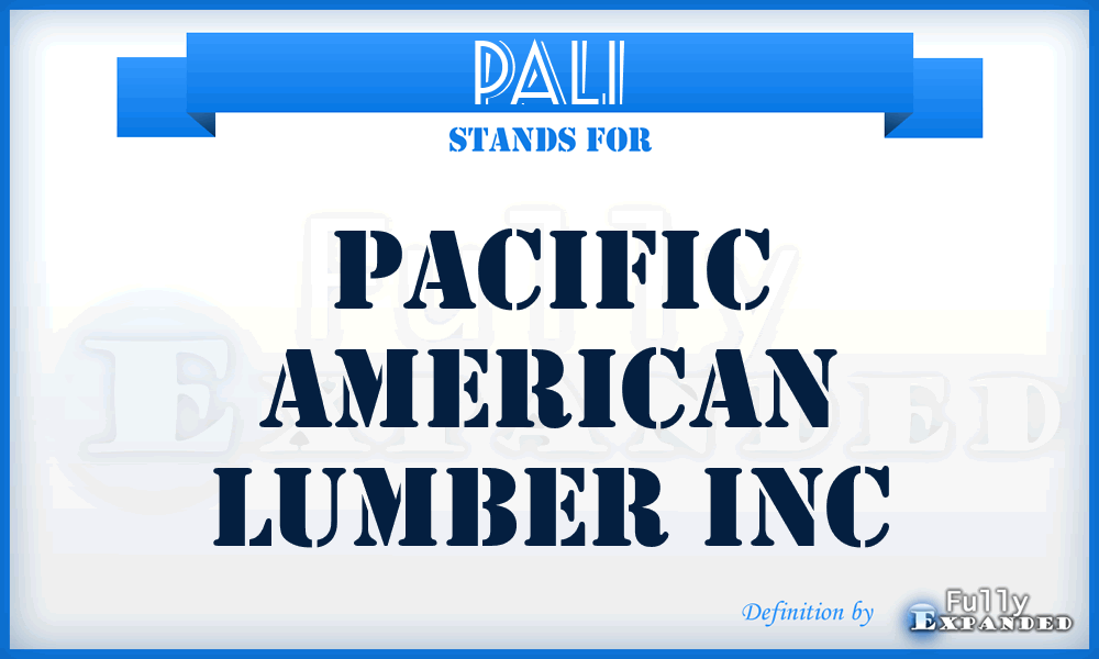 PALI - Pacific American Lumber Inc