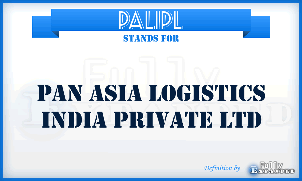 PALIPL - Pan Asia Logistics India Private Ltd