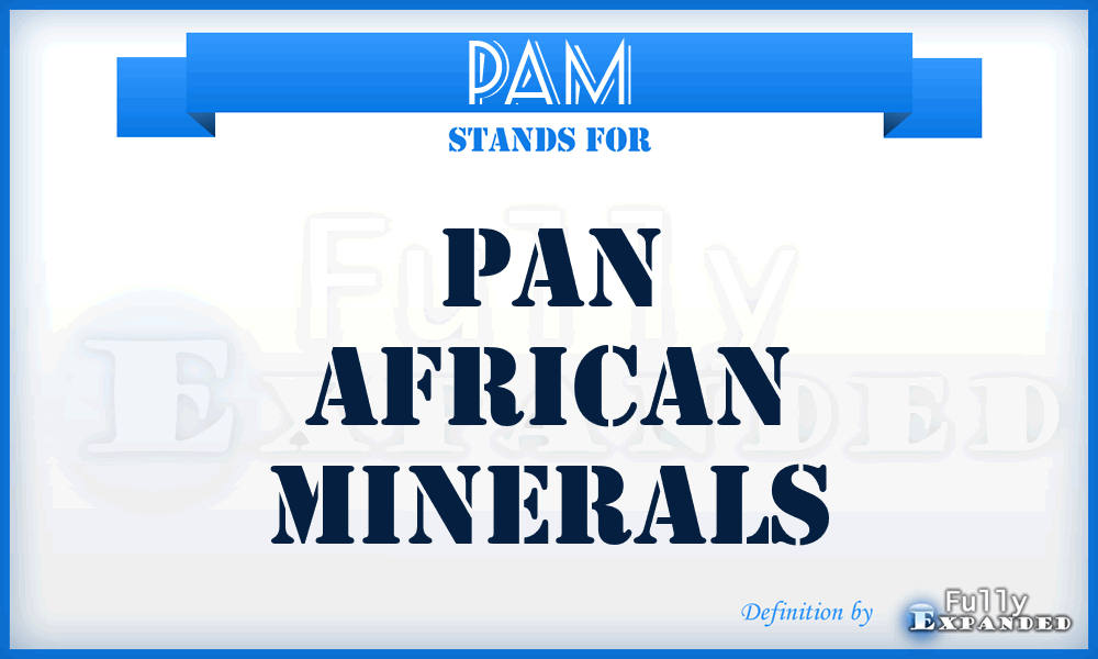 PAM - Pan African Minerals