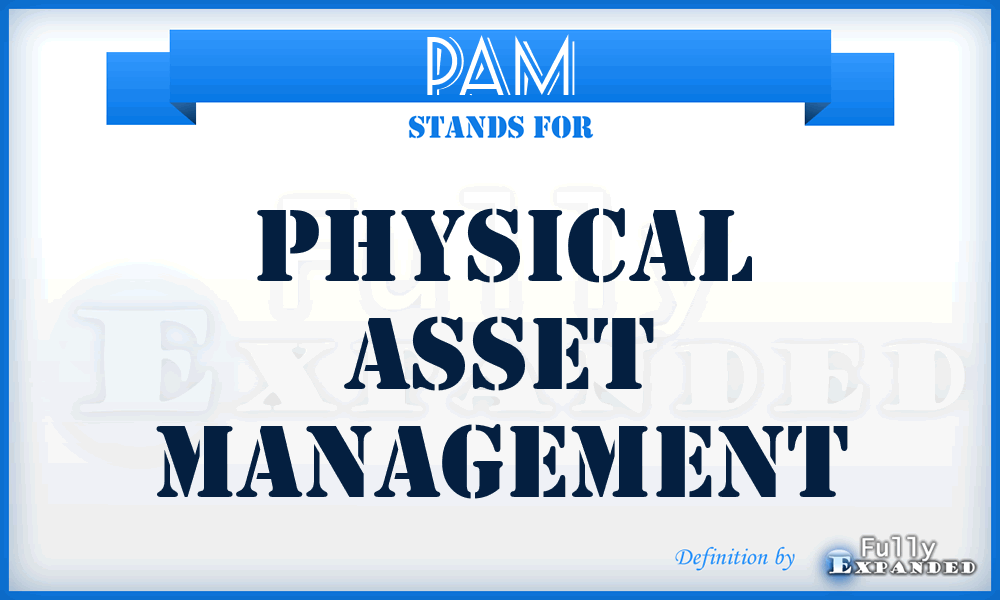 PAM - Physical Asset Management