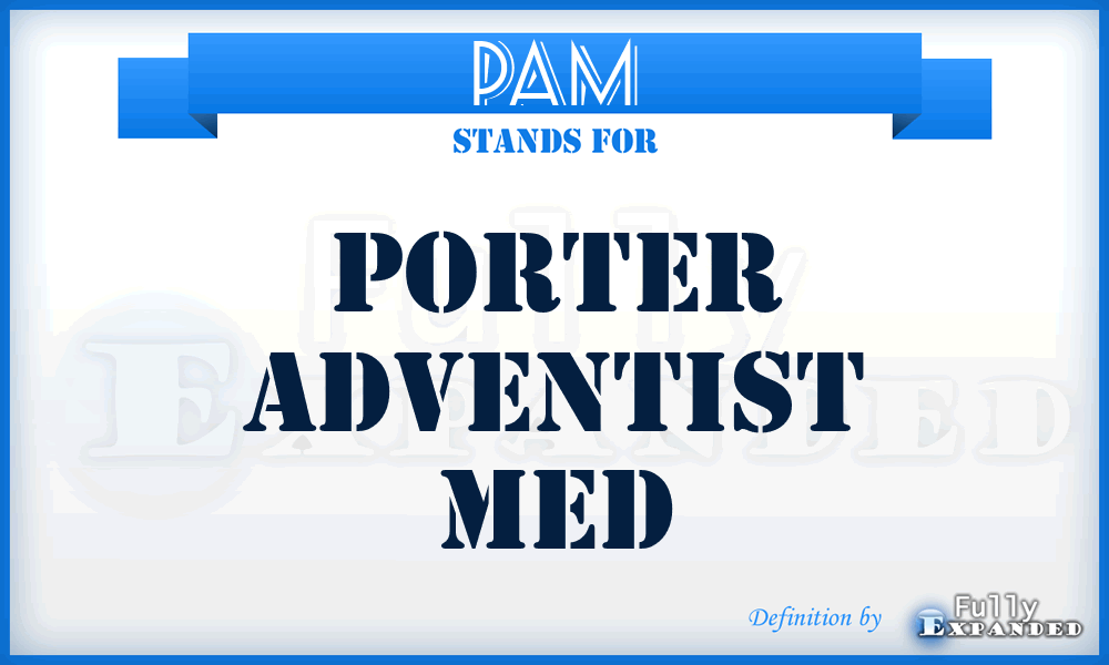 PAM - Porter Adventist Med
