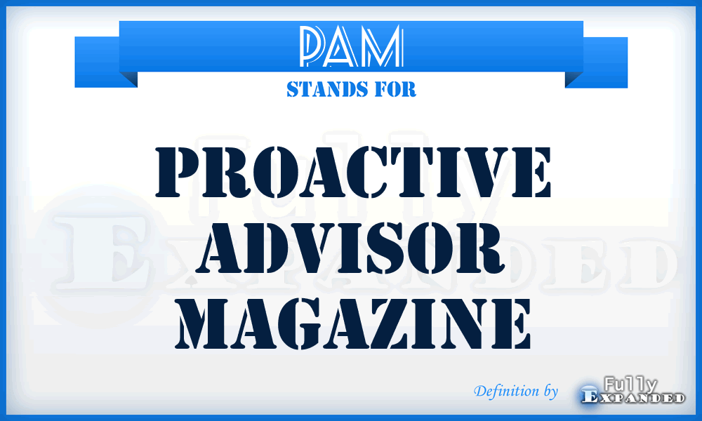 PAM - Proactive Advisor Magazine