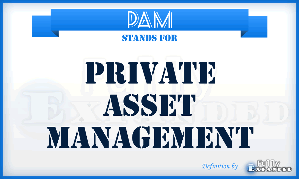 PAM - Private Asset Management