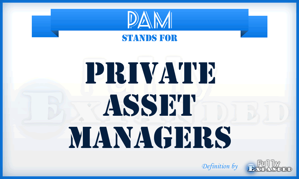 PAM - Private Asset Managers
