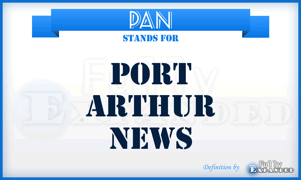 PAN - Port Arthur News