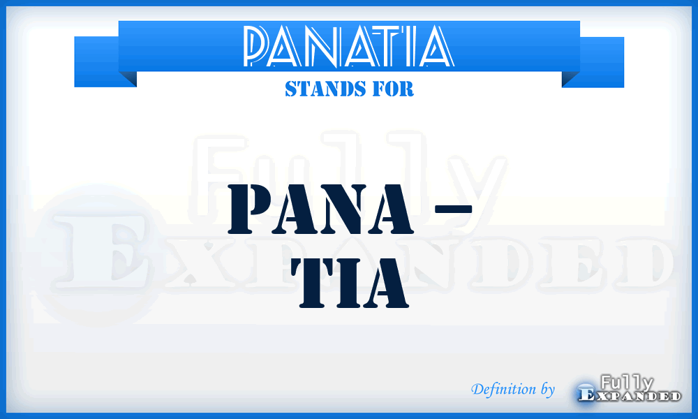 PANATIA - Pana – Tia