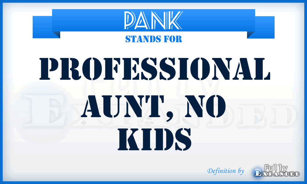PANK - Professional Aunt, No Kids