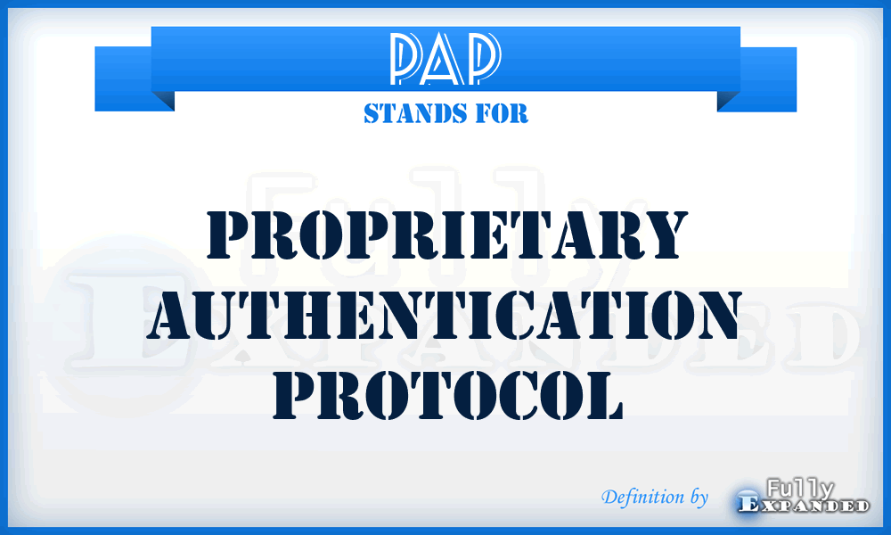 PAP - Proprietary Authentication Protocol