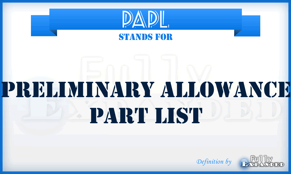 PAPL - preliminary allowance part list