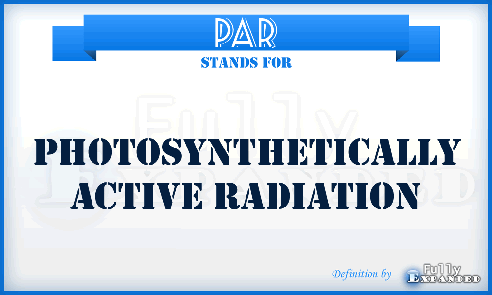 PAR - Photosynthetically Active Radiation