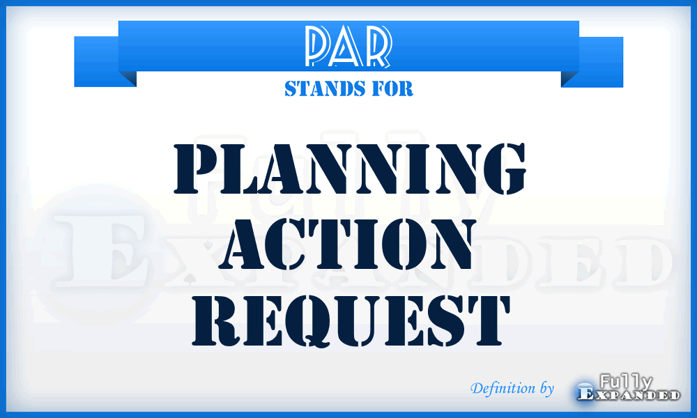 PAR - Planning Action Request