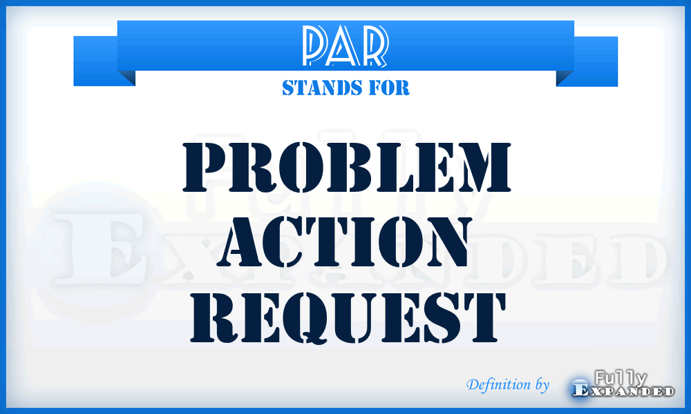 PAR - Problem Action Request