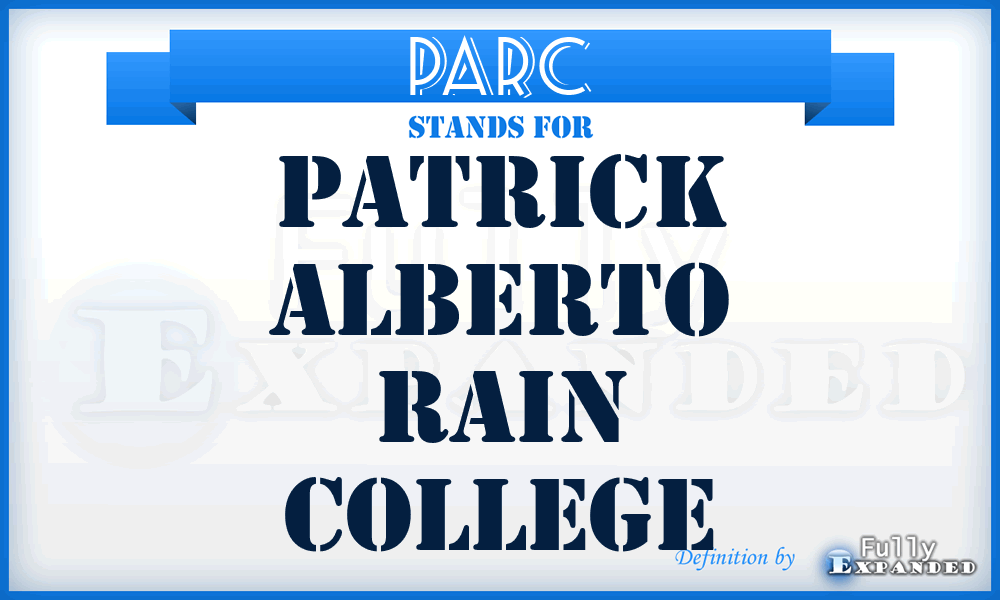 PARC - Patrick Alberto Rain College