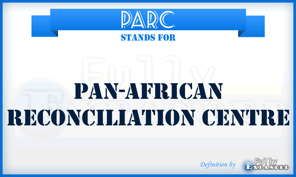 PARC - Pan-African Reconciliation Centre