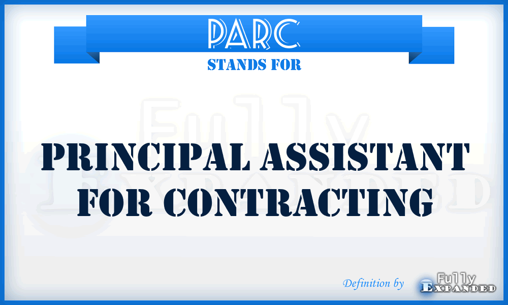 PARC - Principal Assistant For Contracting