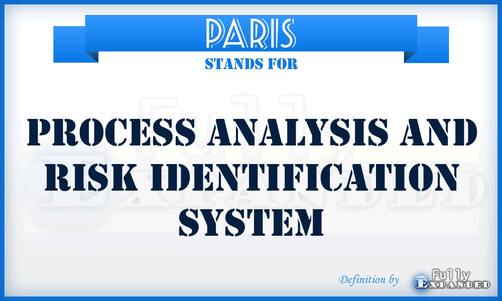 PARIS - Process Analysis And Risk Identification System