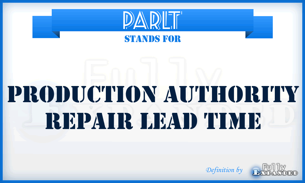 PARLT - Production Authority Repair Lead Time