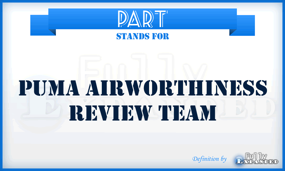 PART - PUMA Airworthiness Review Team