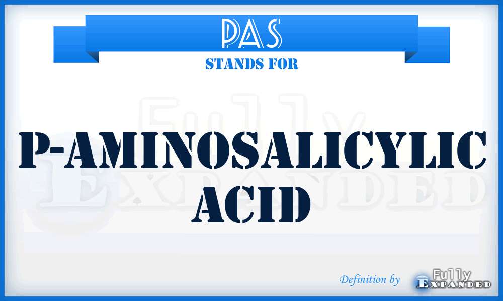 PAS - P-Aminosalicylic acid