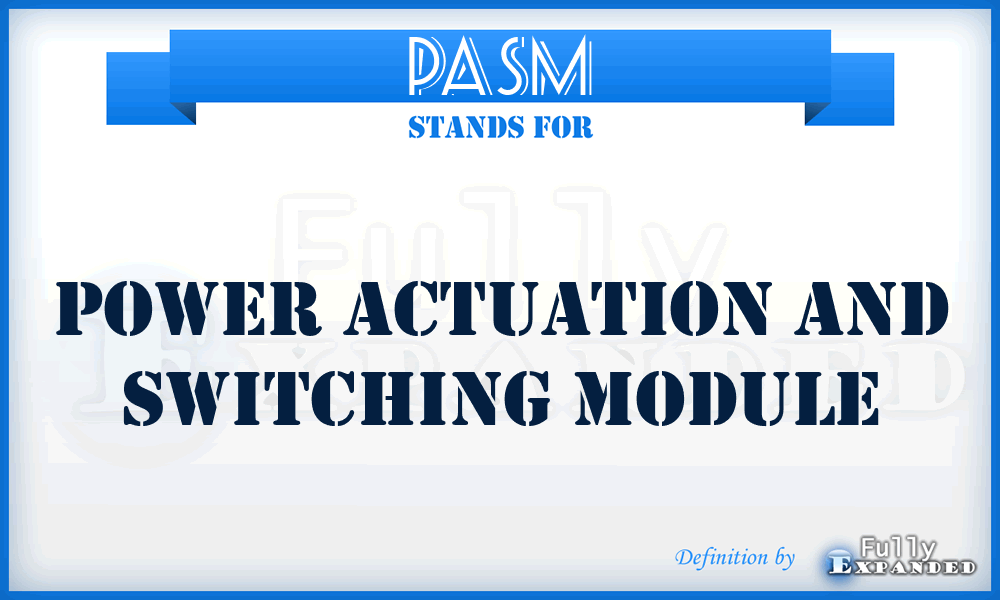 PASM - Power Actuation And Switching Module