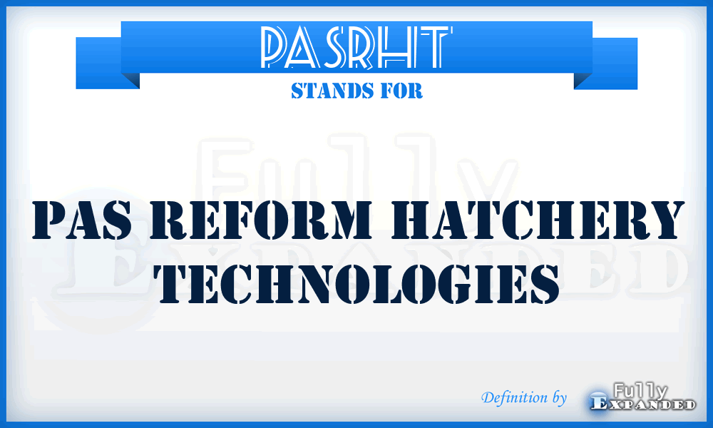 PASRHT - PAS Reform Hatchery Technologies