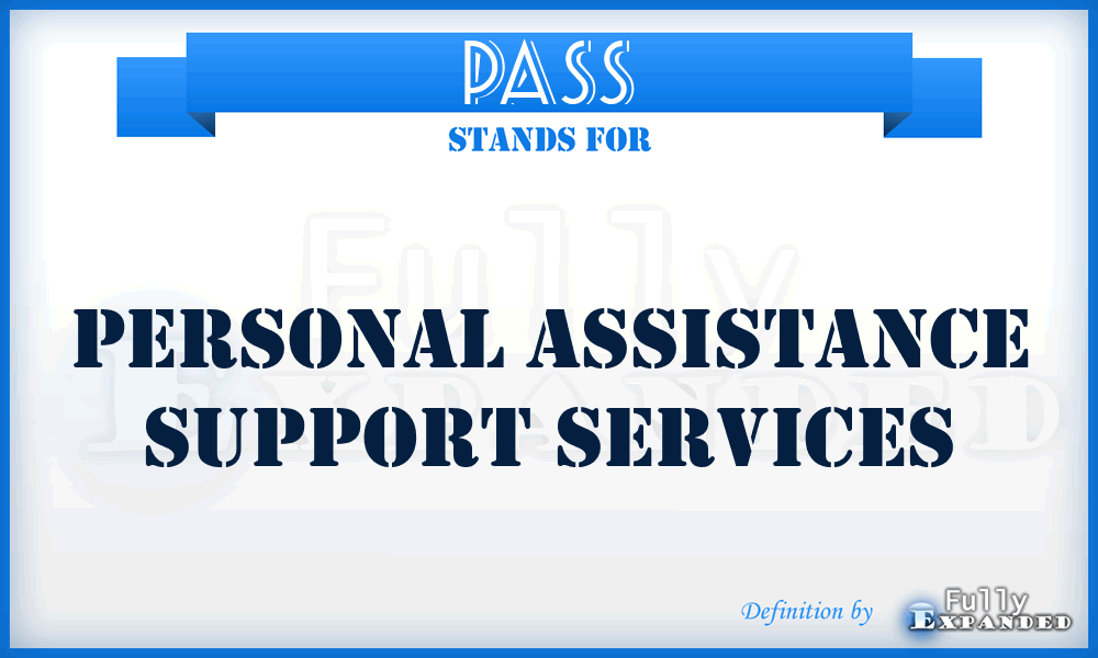 PASS - Personal Assistance Support Services