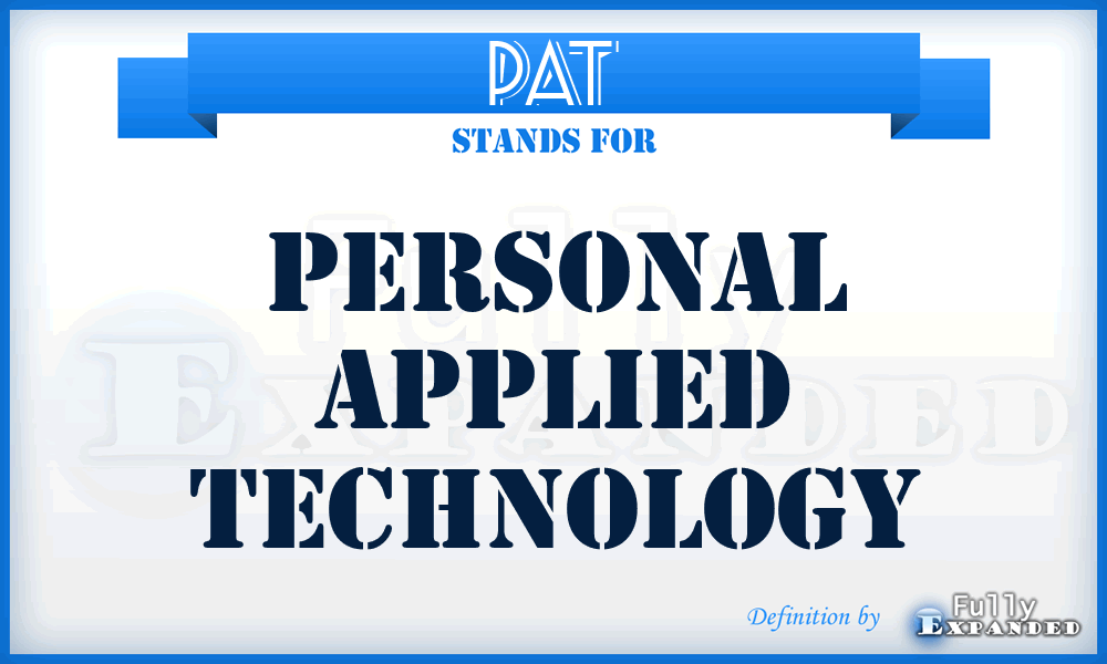 PAT - Personal Applied Technology