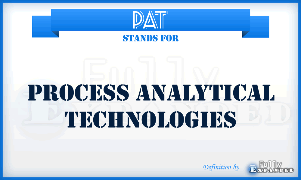 PAT - Process Analytical Technologies