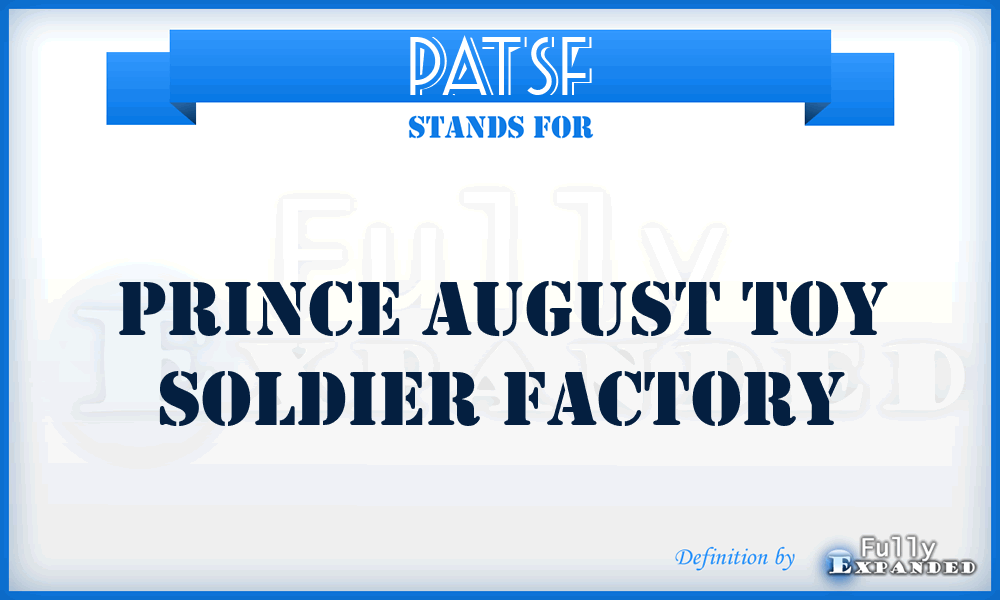 PATSF - Prince August Toy Soldier Factory