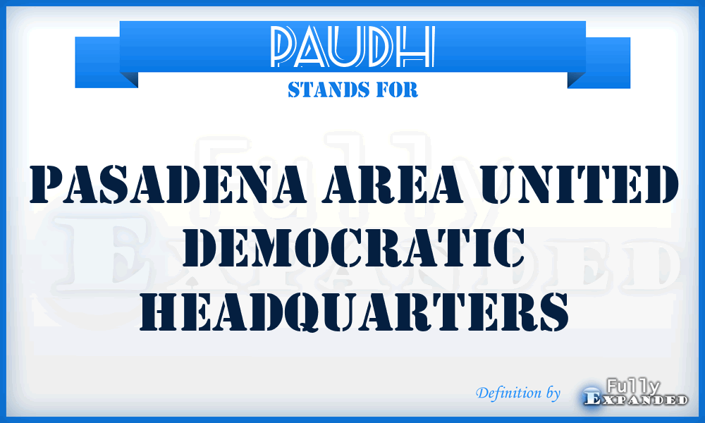 PAUDH - Pasadena Area United Democratic Headquarters