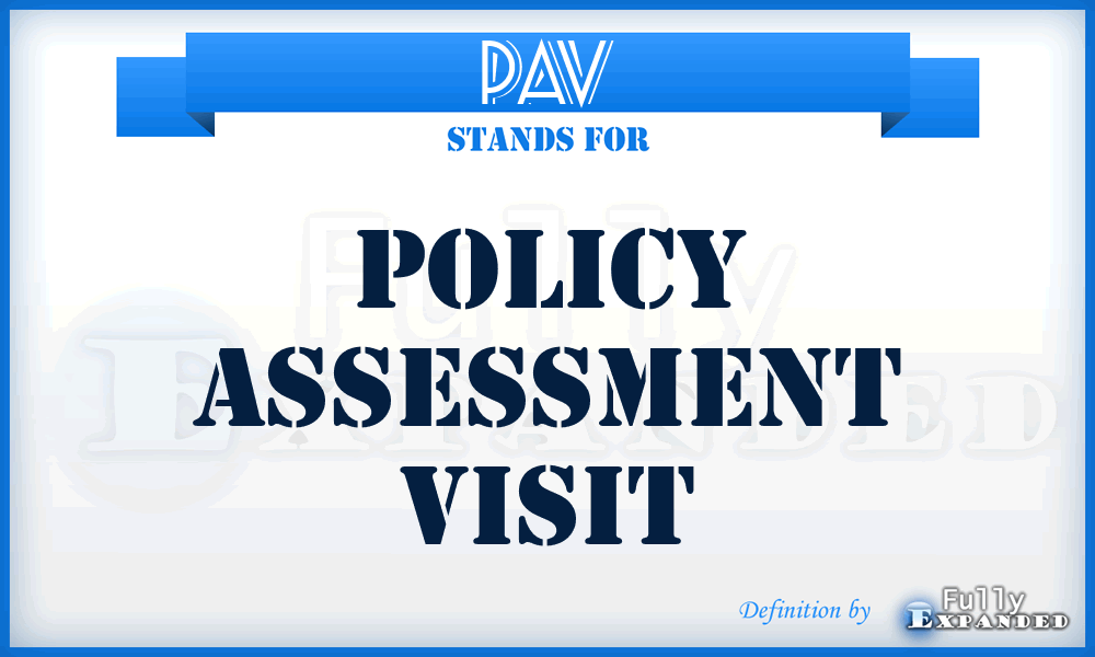 PAV - policy assessment visit