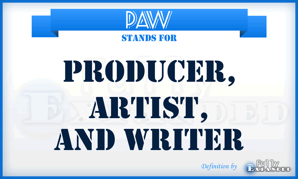 PAW - Producer, Artist, and Writer