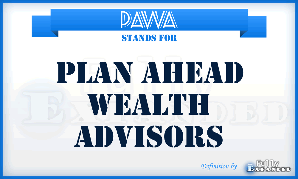 PAWA - Plan Ahead Wealth Advisors