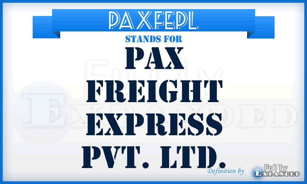 PAXFEPL - PAX Freight Express Pvt. Ltd.