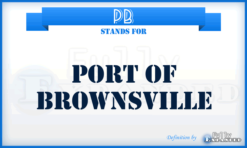 PB - Port of Brownsville