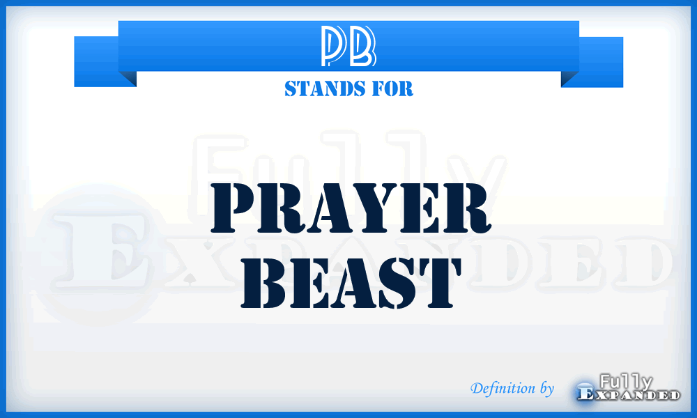 PB - Prayer Beast