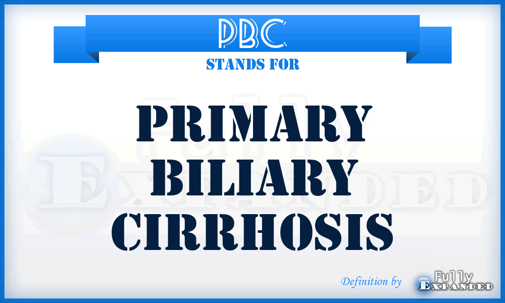 PBC - Primary Biliary Cirrhosis