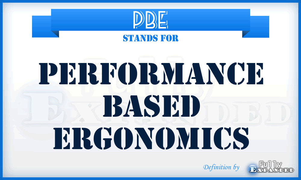 PBE - Performance Based Ergonomics