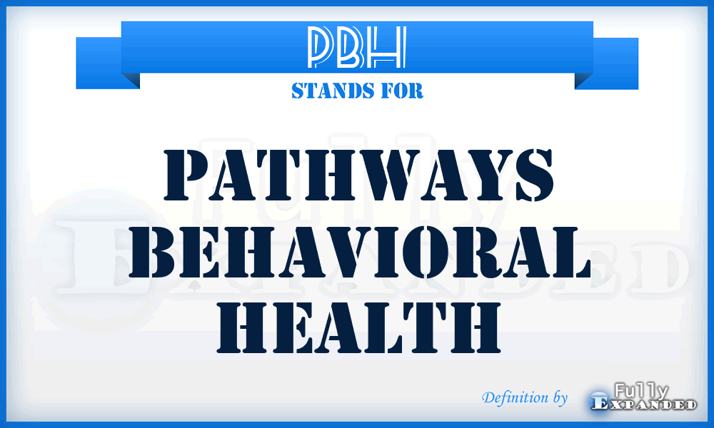 PBH - Pathways Behavioral Health
