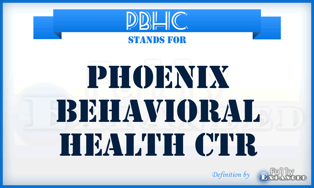 PBHC - Phoenix Behavioral Health Ctr