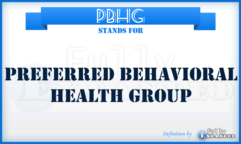 PBHG - Preferred Behavioral Health Group