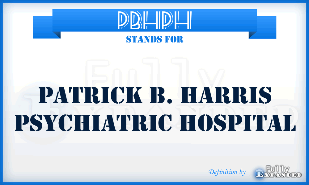 PBHPH - Patrick B. Harris Psychiatric Hospital