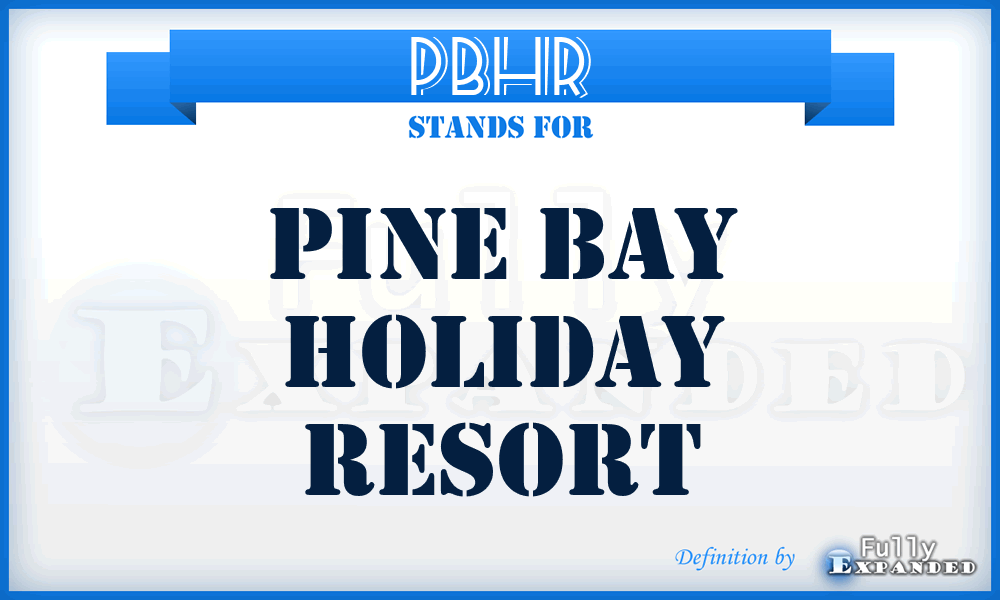 PBHR - Pine Bay Holiday Resort