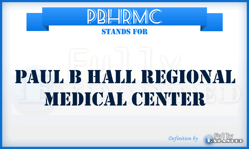 PBHRMC - Paul B Hall Regional Medical Center