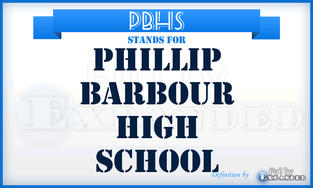 PBHS - Phillip Barbour High School