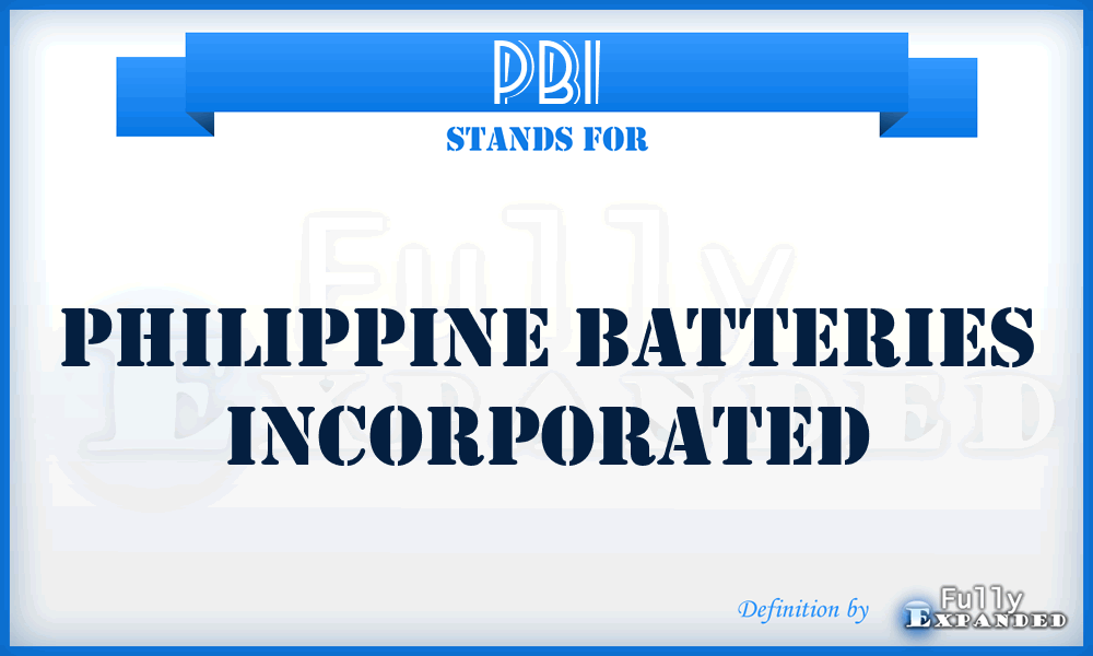 PBI - Philippine Batteries Incorporated