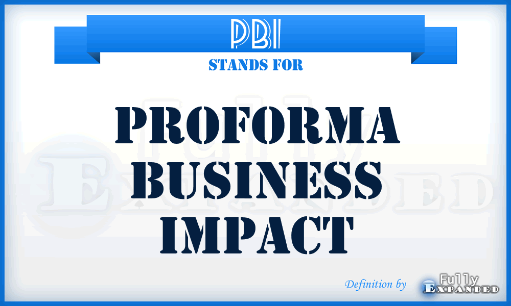 PBI - Proforma Business Impact