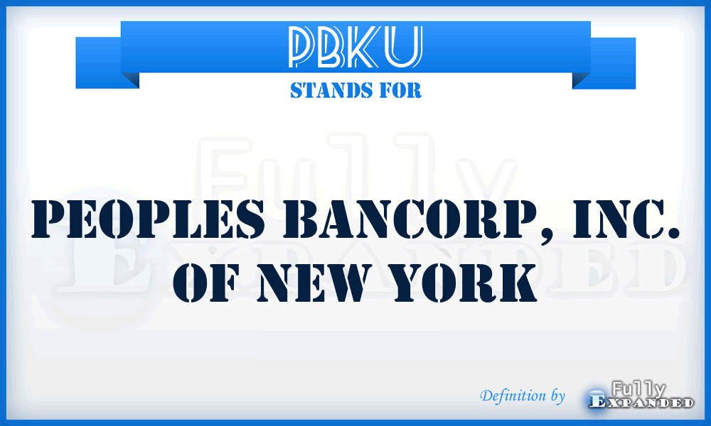 PBKU - Peoples Bancorp, Inc. of New York