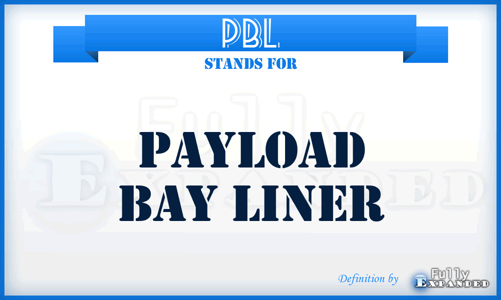 PBL - Payload Bay Liner